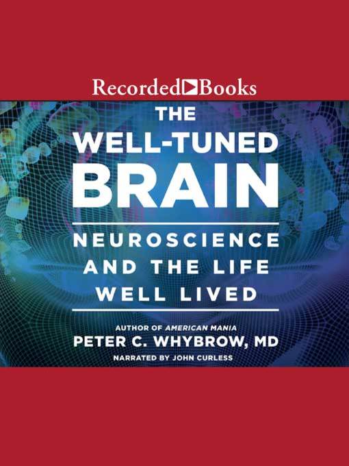 Title details for The Well-Tuned Brain by Peter C. Whybrow - Wait list
